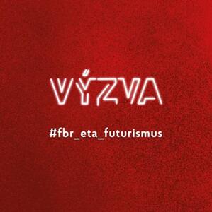 VÝZVA #fbr_eta_futurismus